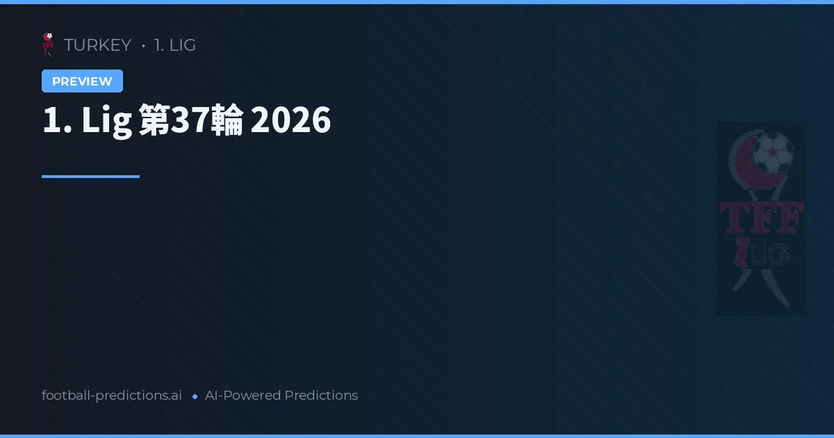 1. Lig 第37輪 2026