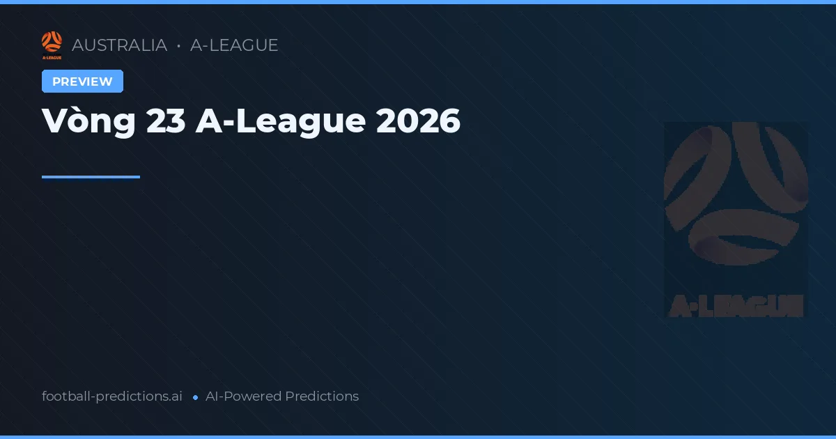 Vòng 23 A-League 2026