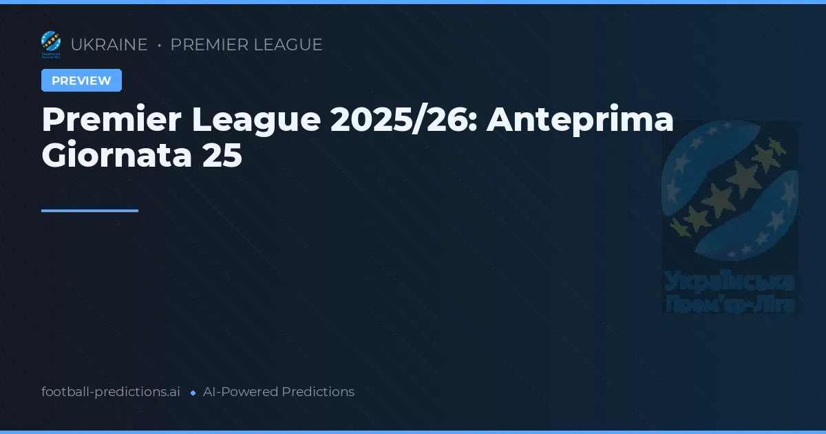 Premier League 2025/26: Anteprima Giornata 25