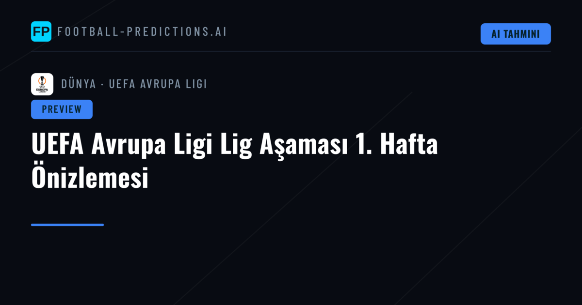 UEFA Avrupa Ligi Lig Aşaması 1. Hafta Önizlemesi