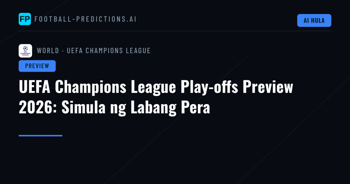 UEFA Champions League Play-offs Preview 2026: Simula ng Labang Pera