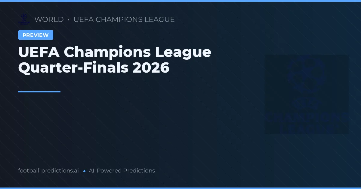 UEFA Champions League Quarter-Finals 2026