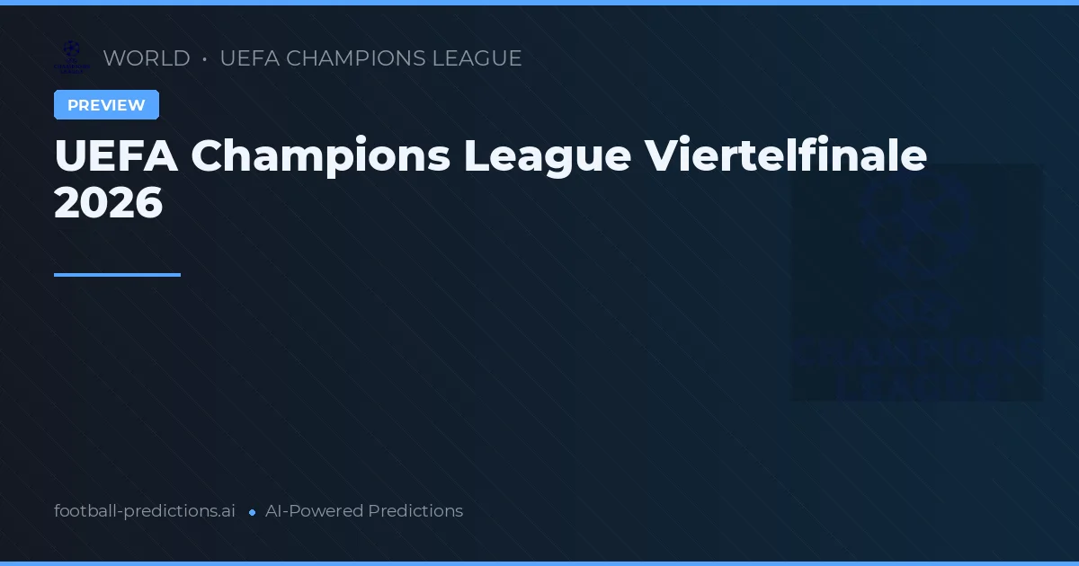 UEFA Champions League Viertelfinale 2026