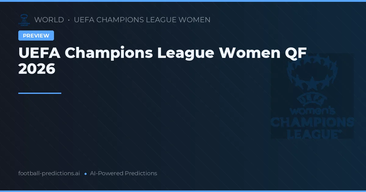 UEFA Champions League Women QF 2026
