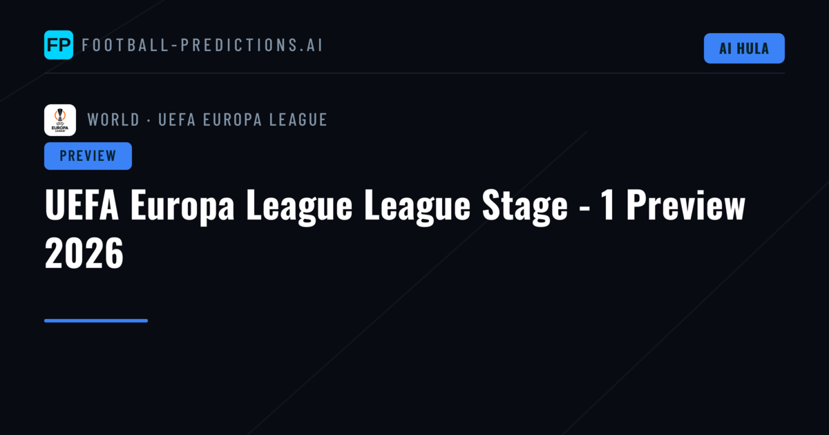 UEFA Europa League League Stage - 1 Preview 2026
