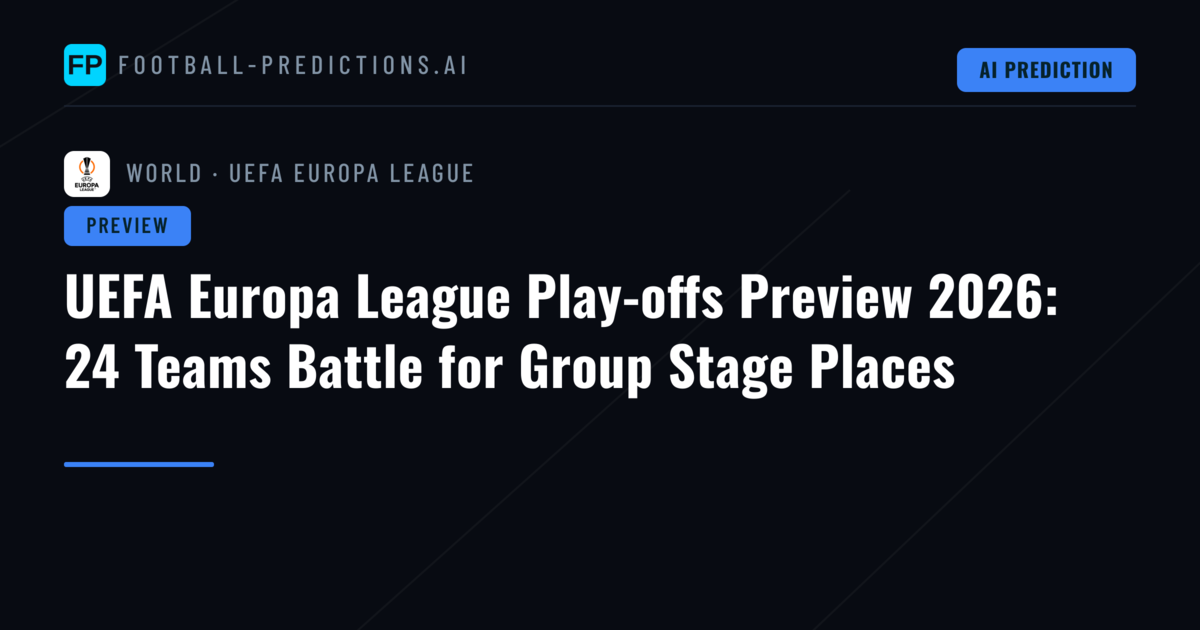UEFA Europa League Play-offs Preview 2026: 24 Teams Battle for Group Stage Places