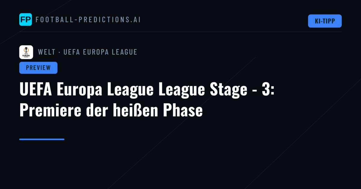 UEFA Europa League League Stage - 3: Premiere der heißen Phase