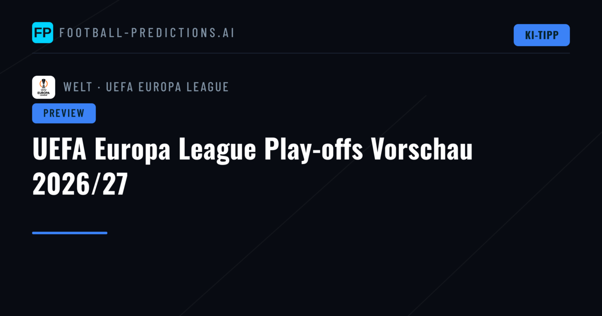 UEFA Europa League Play-offs Vorschau 2026/27