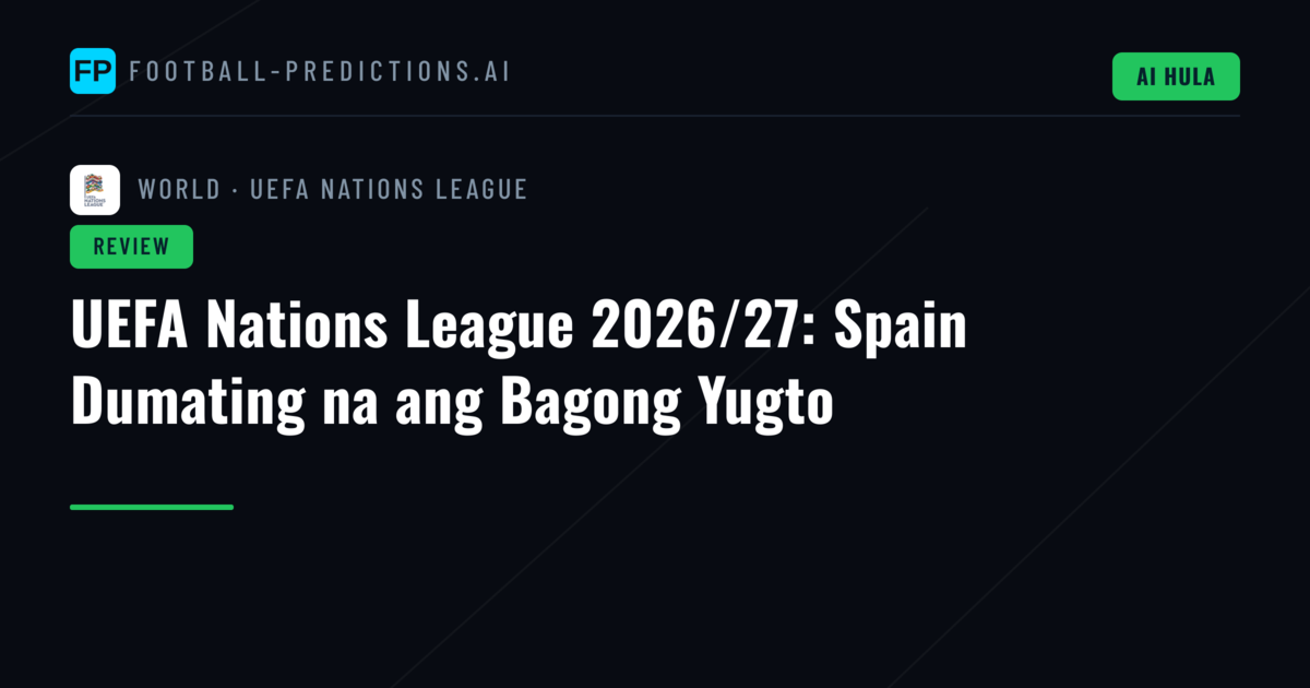 UEFA Nations League 2026/27: Spain Dumating na ang Bagong Yugto