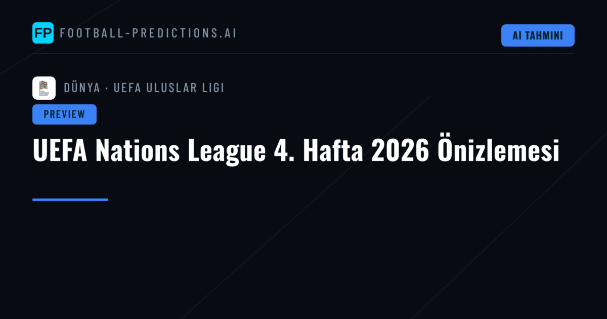 UEFA Nations League 4. Hafta 2026 Önizlemesi