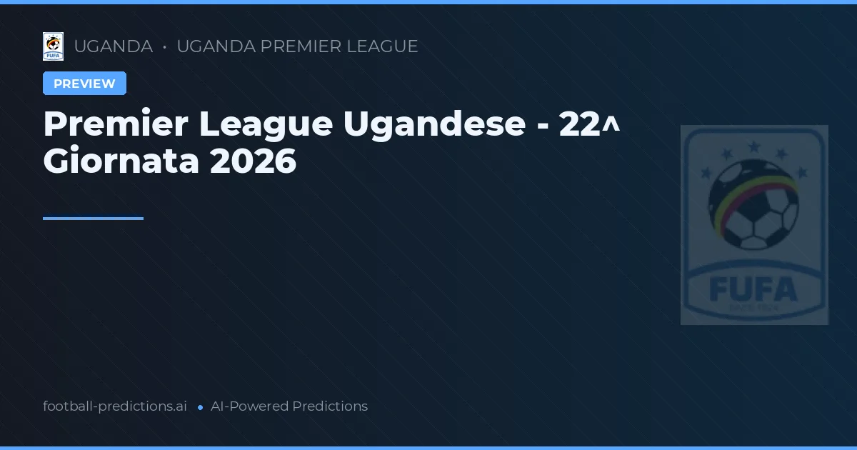 Premier League Ugandese - 22^ Giornata 2026