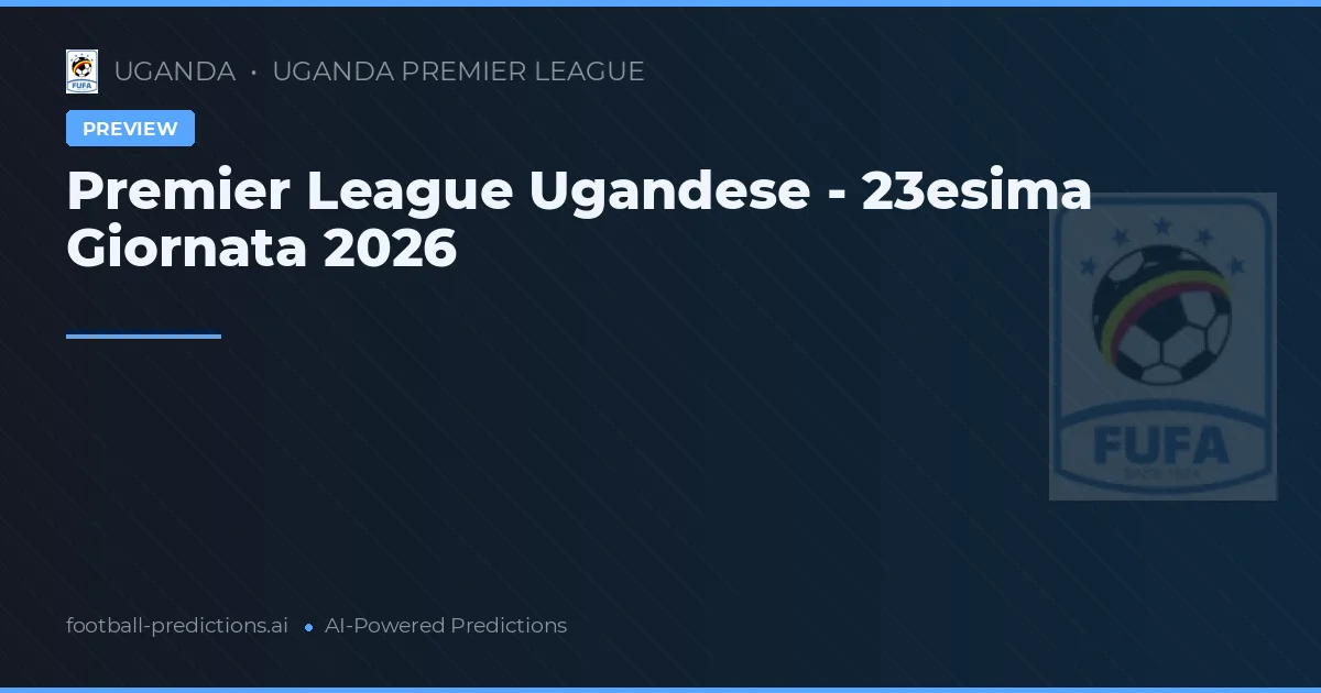 Premier League Ugandese - 23esima Giornata 2026