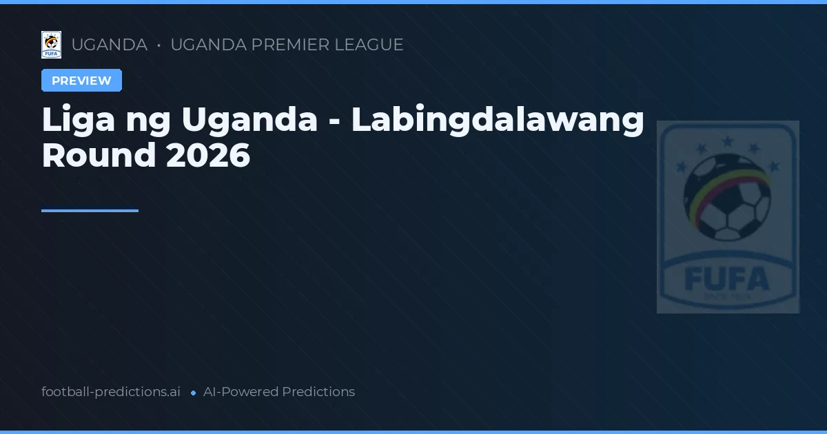 Liga ng Uganda - Labingdalawang Round 2026