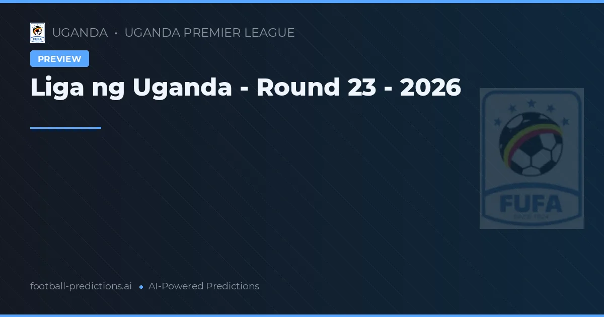 Liga ng Uganda - Round 23 - 2026
