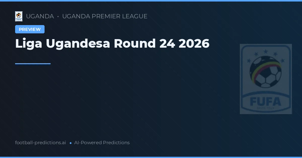 Liga Ugandesa Round 24 2026