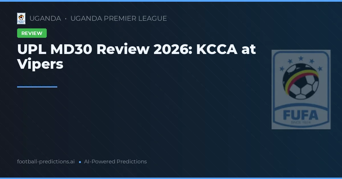 UPL MD30 Review 2026: KCCA at Vipers
