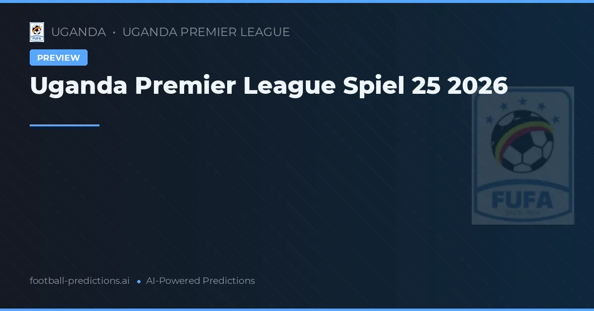 Uganda Premier League Spiel 25 2026