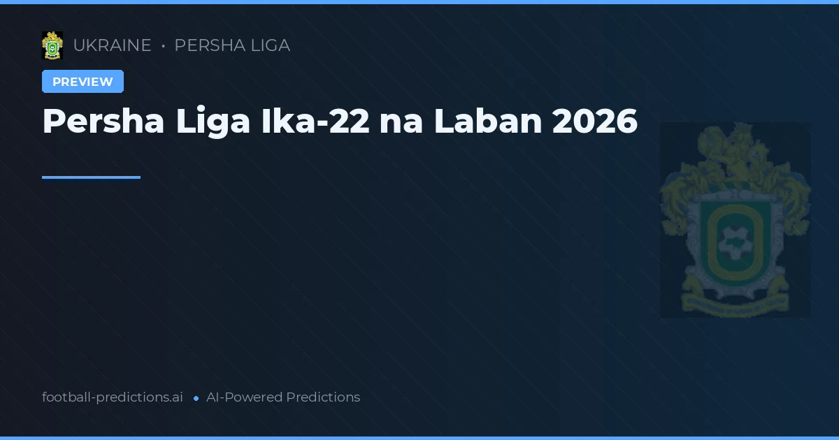 Persha Liga Ika-22 na Laban 2026