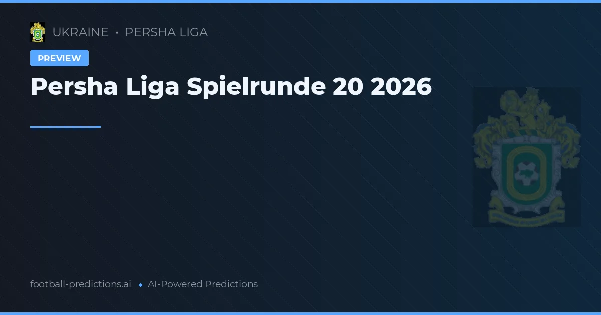 Persha Liga Spielrunde 20 2026