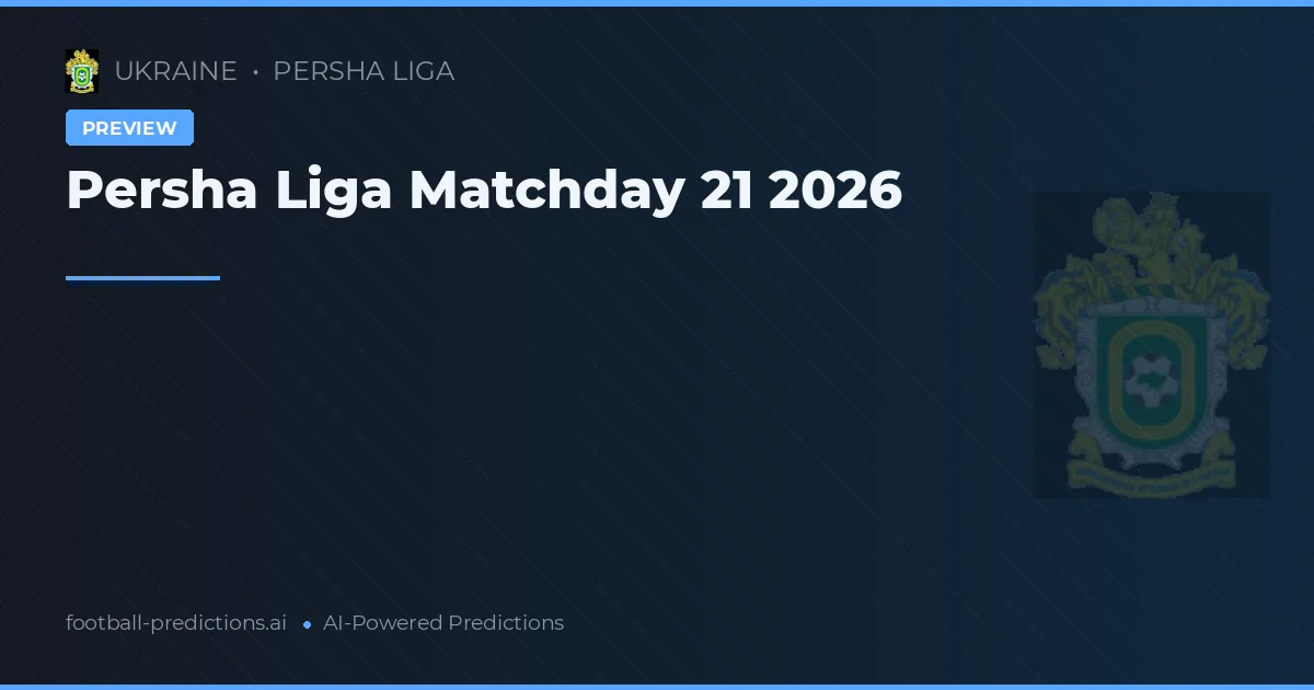 Persha Liga Matchday 21 2026