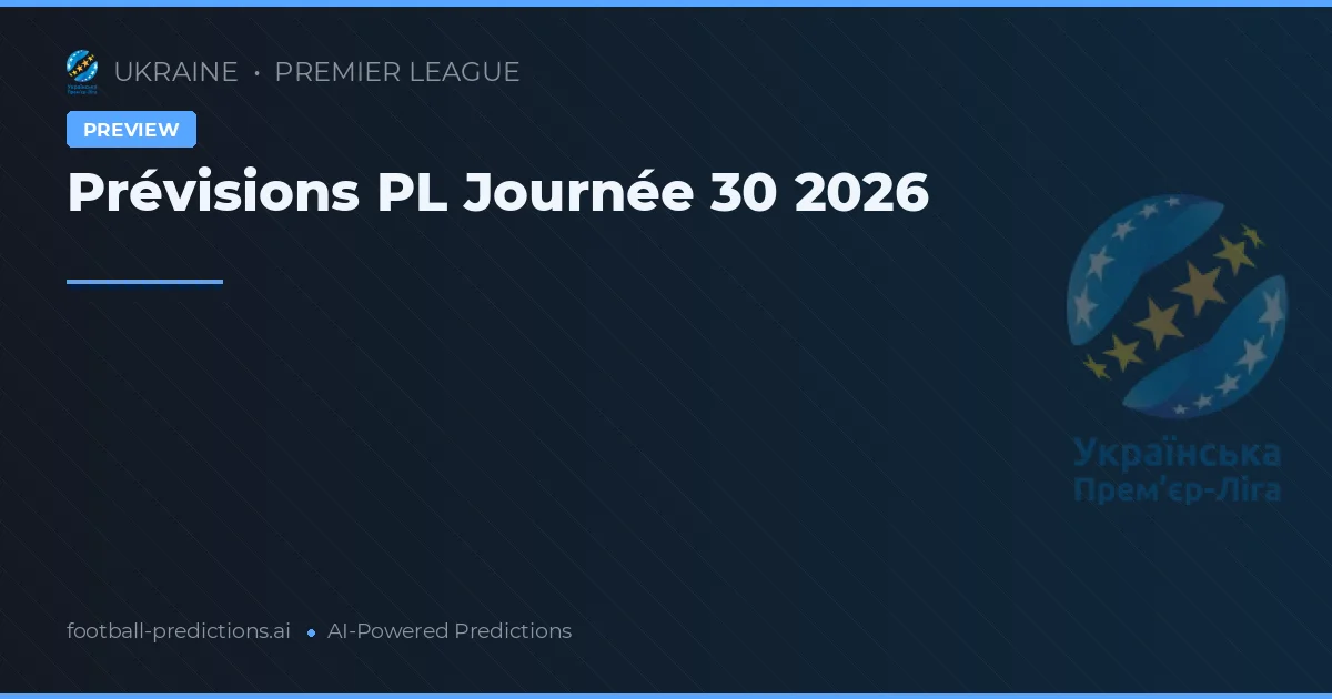 Prévisions PL Journée 30 2026