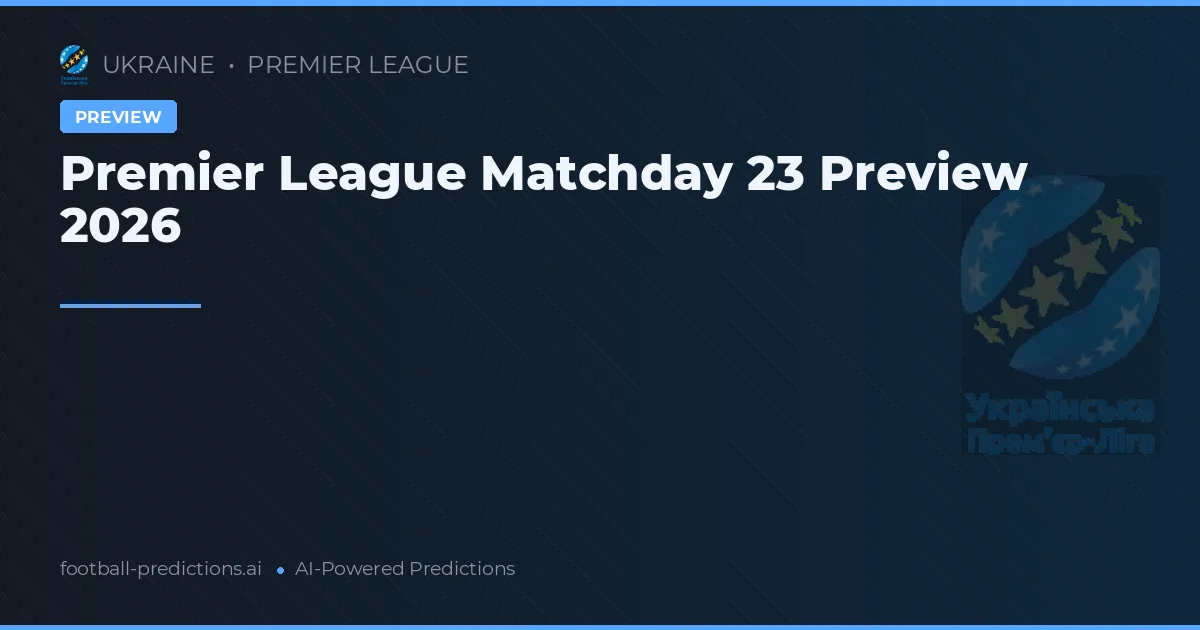 Premier League Matchday 23 Preview 2026