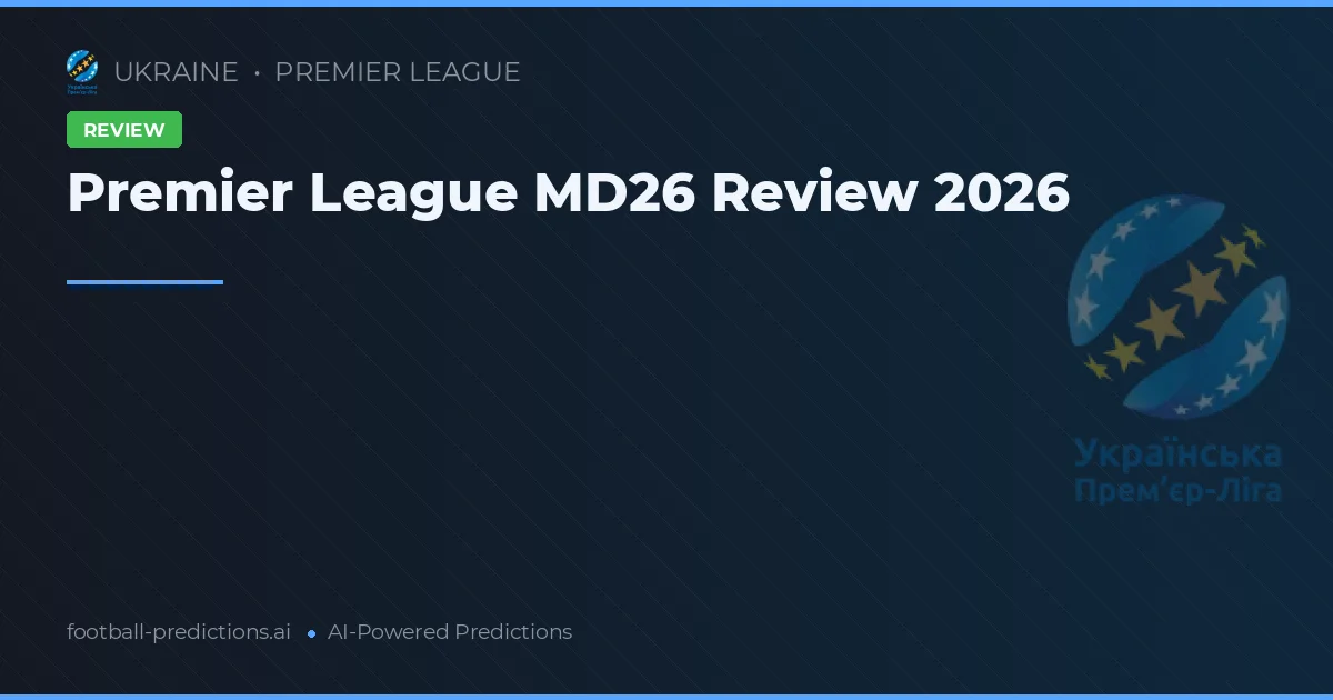 Premier League MD26 Review 2026