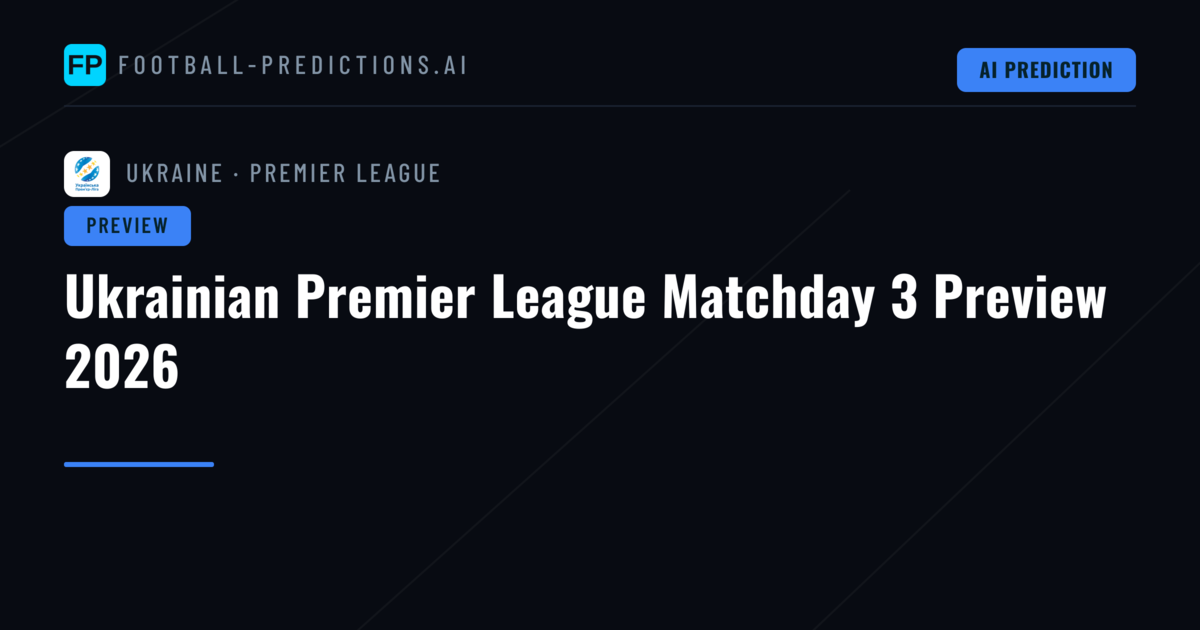 Ukrainian Premier League Matchday 3 Preview 2026