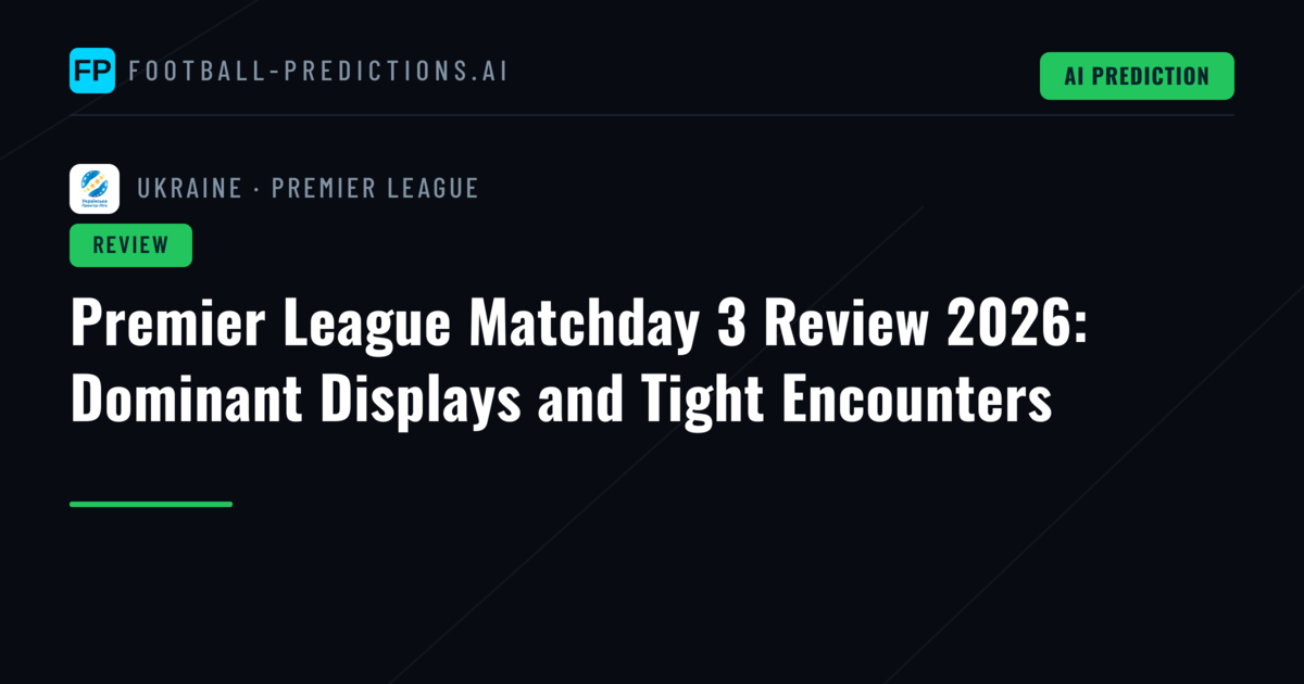 Premier League Matchday 3 Review 2026: Dominant Displays and Tight Encounters