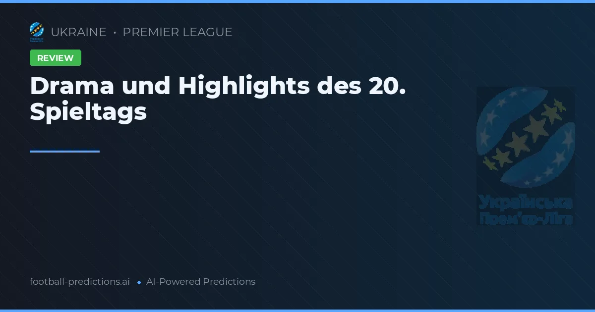 Drama und Highlights des 20. Spieltags