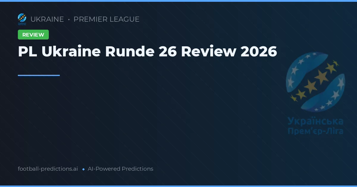 PL Ukraine Runde 26 Review 2026