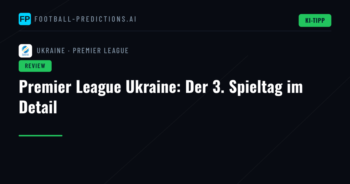 Premier League Ukraine: Der 3. Spieltag im Detail