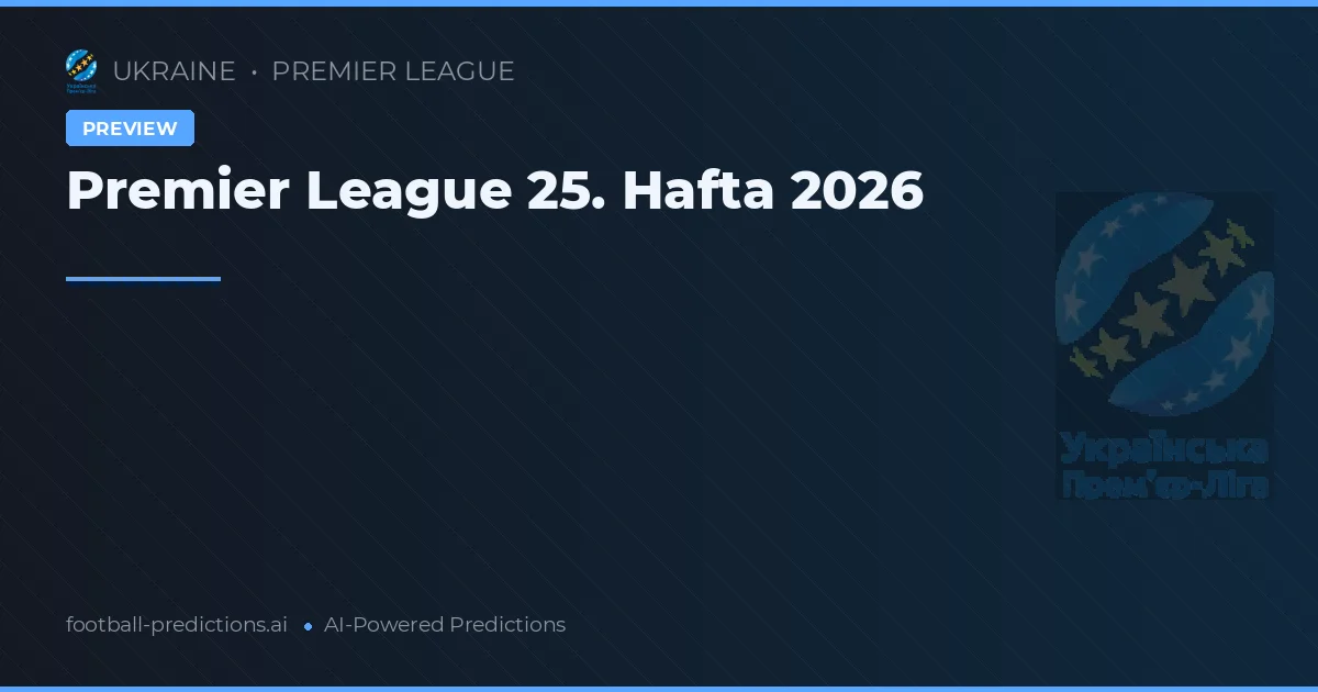 Premier League 25. Hafta 2026