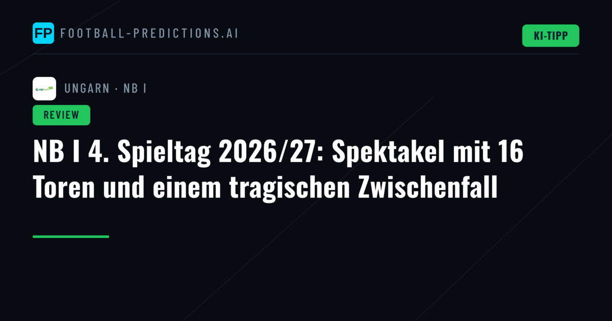 NB I 4. Spieltag 2026/27: Spektakel mit 16 Toren und einem tragischen Zwischenfall