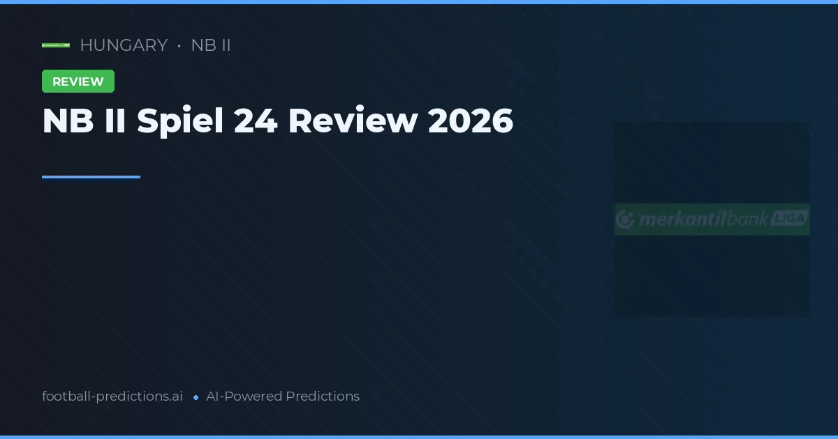 NB II Spiel 24 Review 2026