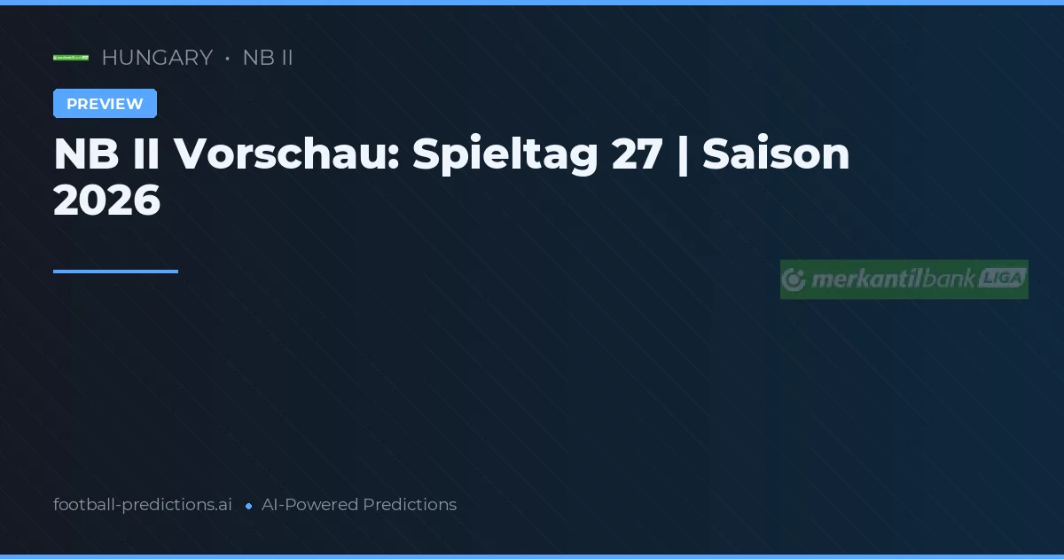 NB II Vorschau: Spieltag 27 | Saison 2026