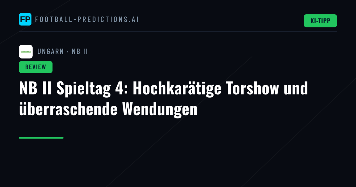 NB II Spieltag 4: Hochkarätige Torshow und überraschende Wendungen