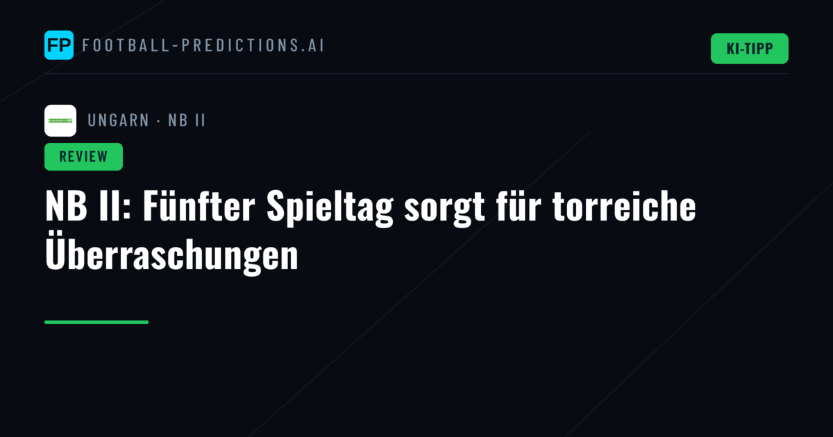 NB II: Fünfter Spieltag sorgt für torreiche Überraschungen