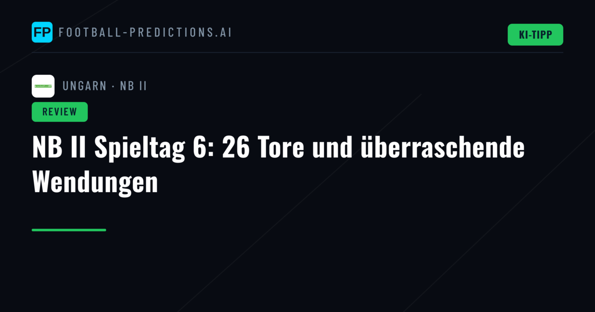 NB II Spieltag 6: 26 Tore und überraschende Wendungen