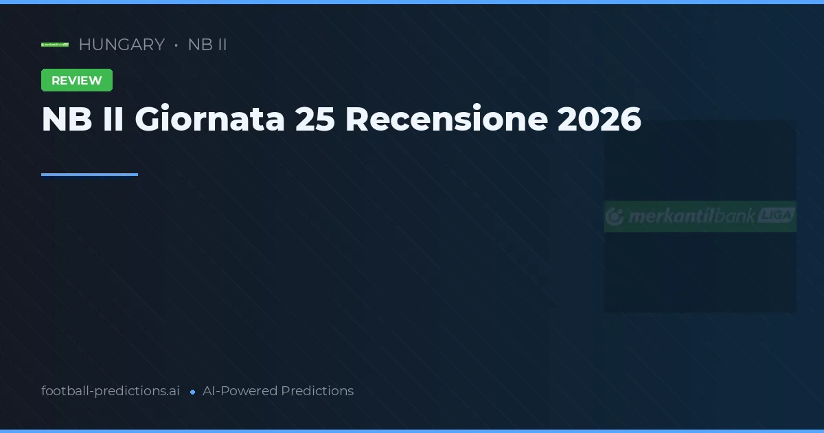 NB II Giornata 25 Recensione 2026