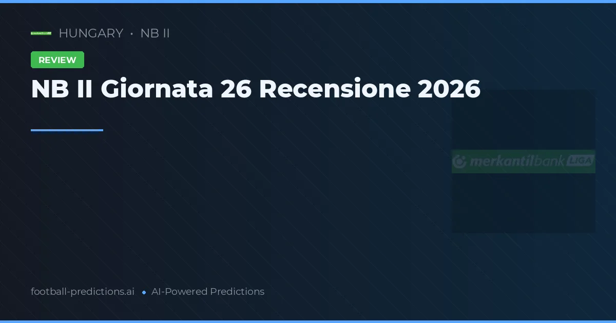 NB II Giornata 26 Recensione 2026