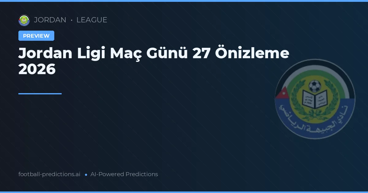 Jordan Ligi Maç Günü 27 Önizleme 2026