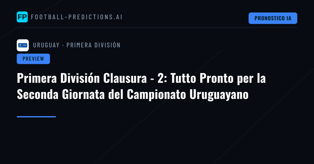 Primera División Clausura - 2: Tutto Pronto per la Seconda Giornata del Campionato Uruguayano
