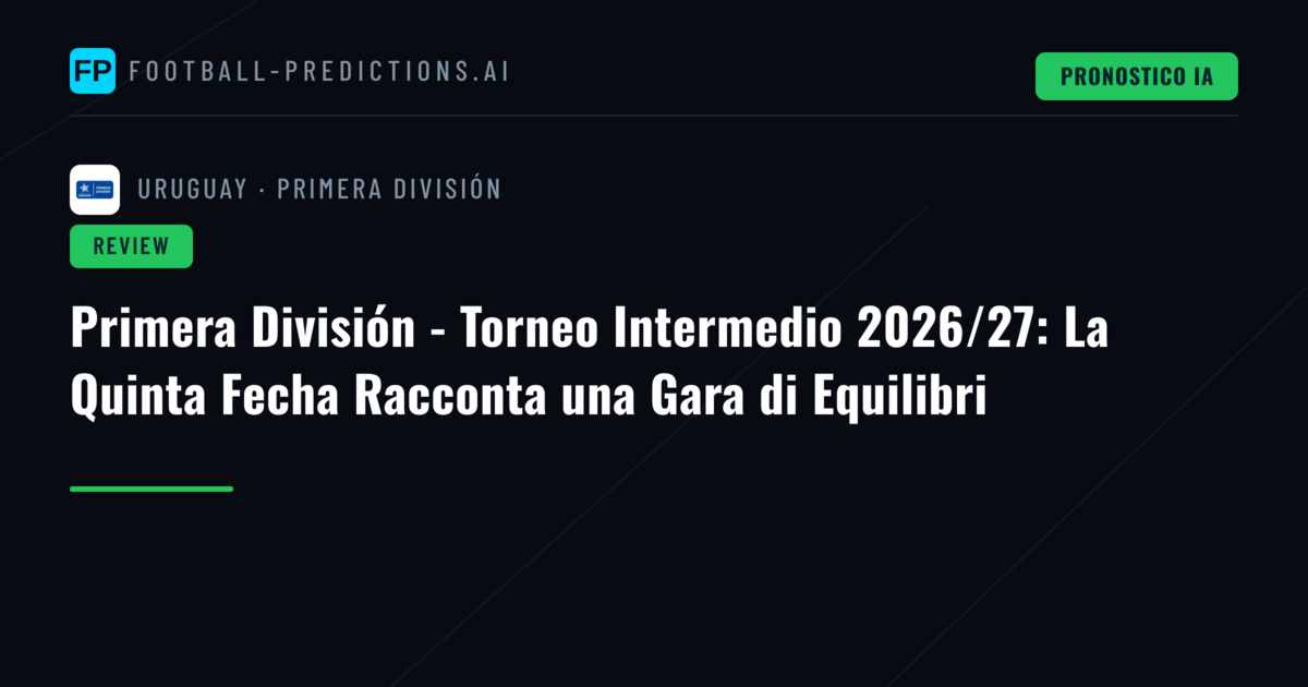 Primera División - Torneo Intermedio 2026/27: La Quinta Fecha Racconta una Gara di Equilibri