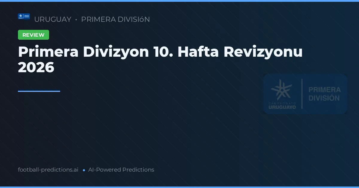 Primera Divizyon 10. Hafta Revizyonu 2026