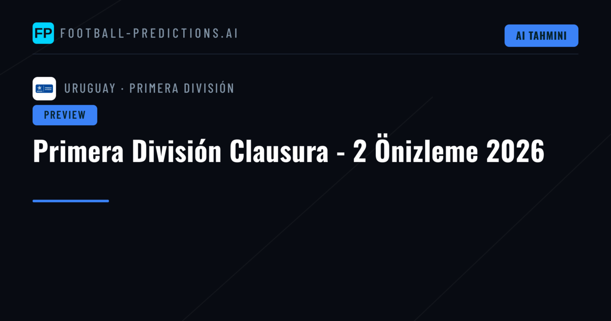Primera División Clausura - 2 Önizleme 2026