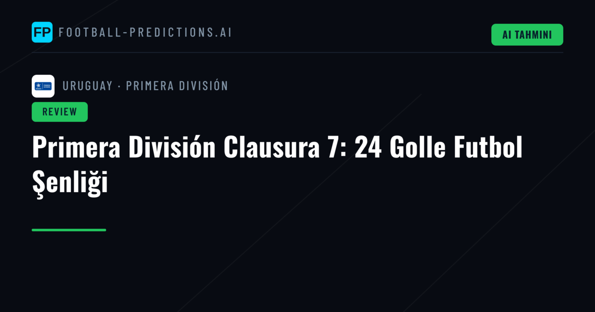 Primera División Clausura 7: 24 Golle Futbol Şenliği