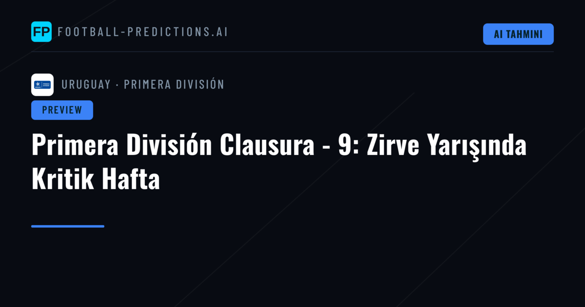 Primera División Clausura - 9: Zirve Yarışında Kritik Hafta