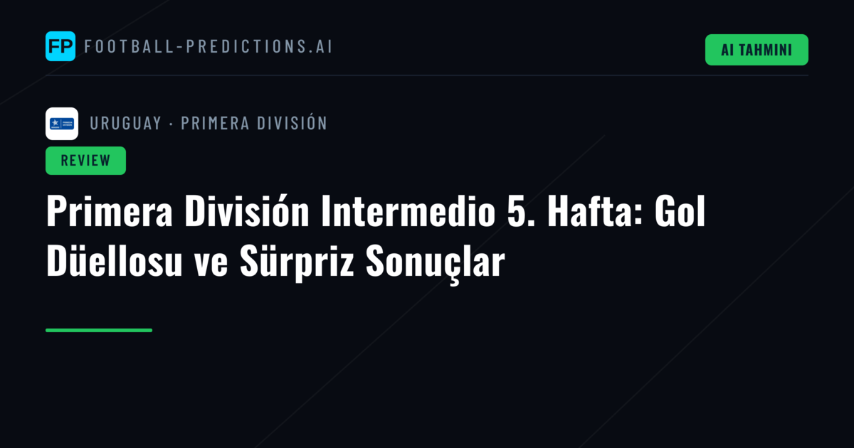 Primera División Intermedio 5. Hafta: Gol Düellosu ve Sürpriz Sonuçlar