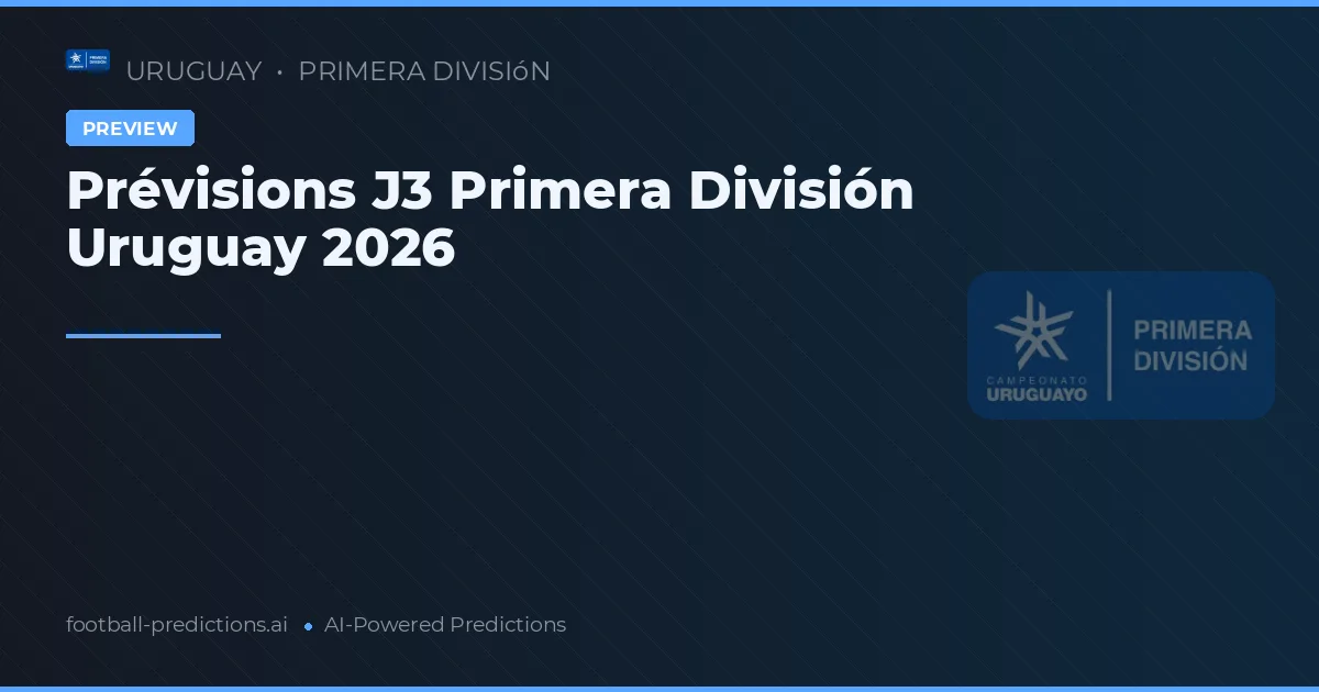 Prévisions J3 Primera División Uruguay 2026